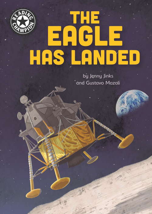 Book cover of The Eagle Has Landed: Independent Reading 18 (Reading Champion #459)