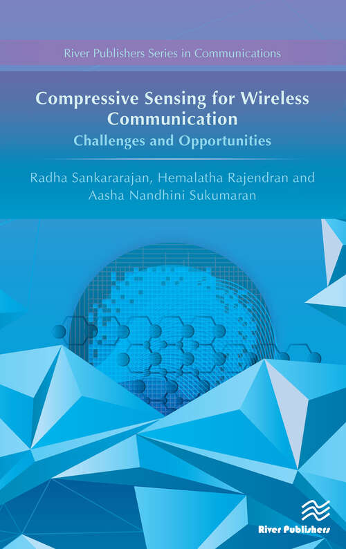 Book cover of Compressive Sensing for Wireless Communication: Challenges and Opportunities (River Publishers Series In Communications Ser.)