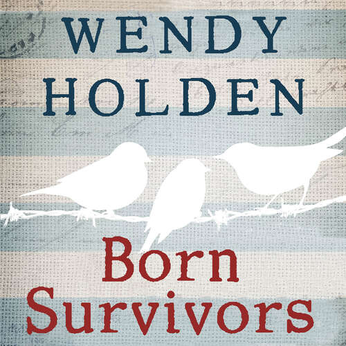 Book cover of Born Survivors: The incredible true story of three pregnant mothers and their courage and determination to survive in the concentration camps