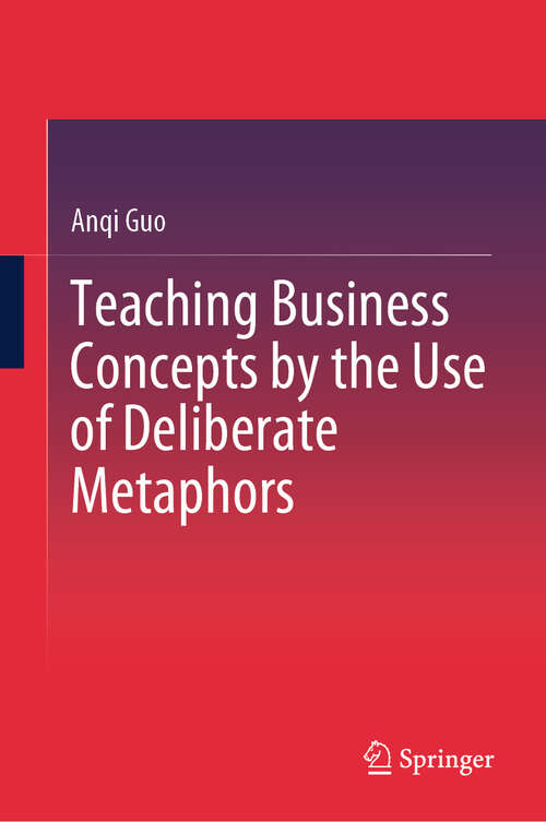 Book cover of Teaching Business Concepts by the Use of Deliberate Metaphors