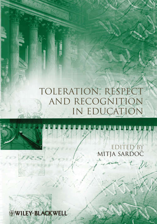 Book cover of Toleration, Respect and Recognition in Education (Educational Philosophy and Theory Special Issues #20)