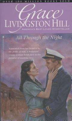 Book cover of All Through The Night (Grace Livingston Hill Ser. #6)