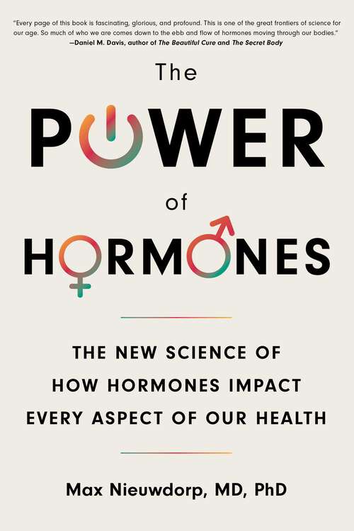 Book cover of The Power of Hormones: The New Science of How Hormones Impact Every Aspect of Our Health