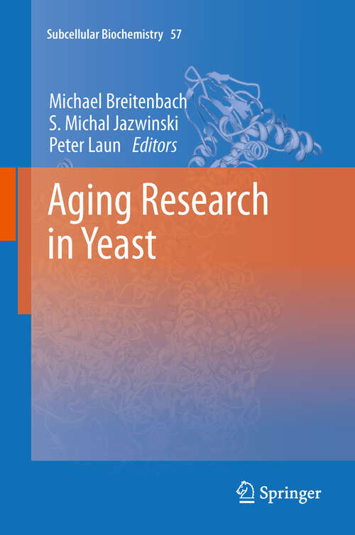 Book cover of Aging Research in Yeast (Subcellular Biochemistry #57)