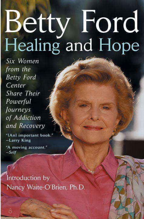 Book cover of Healing and Hope: Six Women from the Betty Ford Center Share Their Powerful Journeys of Addiction