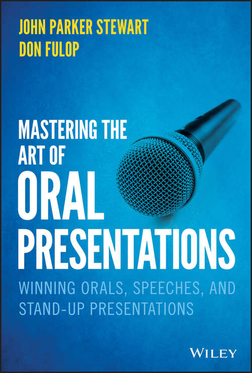 Book cover of Mastering the Art of Oral Presentations: Winning Orals, Speeches, and Stand-Up Presentations