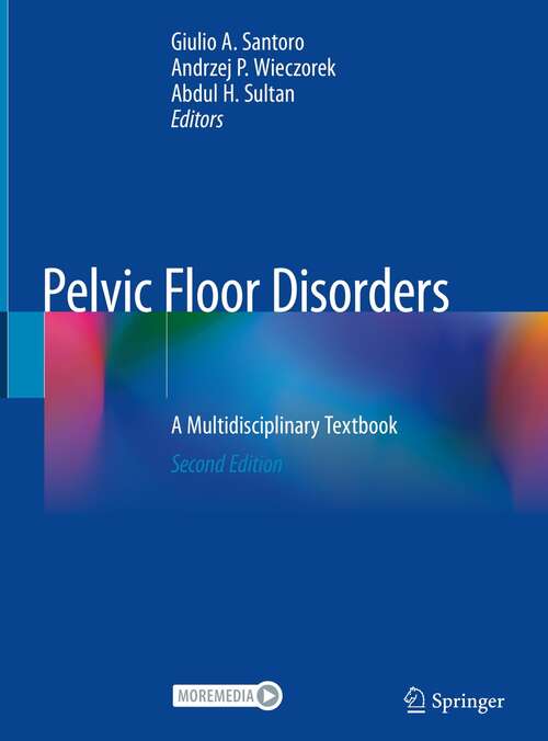 Book cover of Pelvic Floor Disorders: A Multidisciplinary Textbook (2nd ed. 2021)