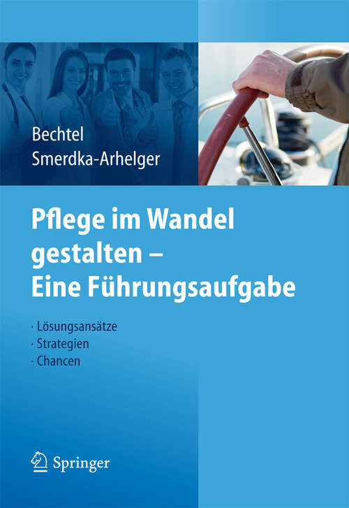 Book cover of Pflege im Wandel gestalten – Eine Führungsaufgabe
