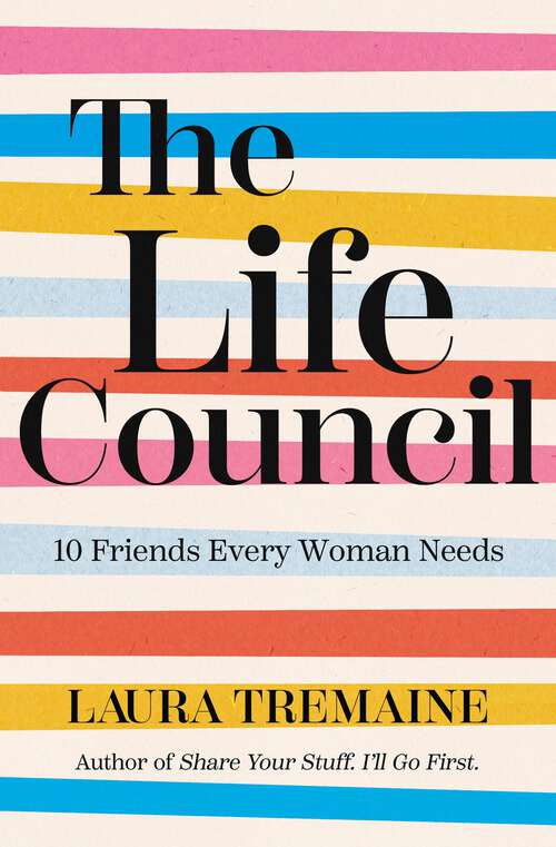 Book cover of The Life Council: 10 Friends Every Woman Needs