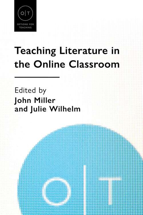 Book cover of Teaching Literature in the Online Classroom (Options for Teaching #59)