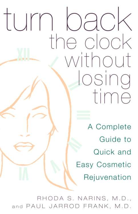 Book cover of Turn Back the Clock Without Losing Time: A Complete Guide to Quick and Easy Cosmetic Rejuvenation