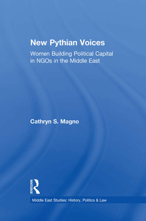 Book cover of The New Pythian Voices: Women Building Capital in NGO's in the Middle East