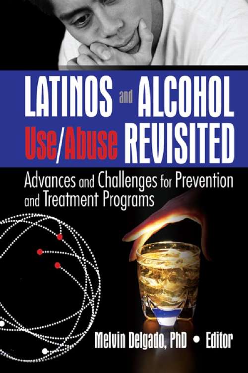 Book cover of Latinos and Alcohol Use/Abuse Revisited: Advances and Challenges for Prevention and Treatment Programs