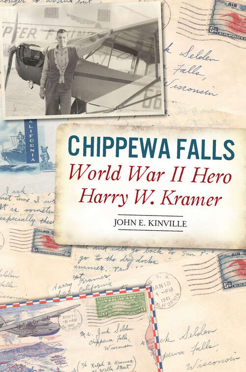 Book cover of Chippewa Falls World War II Hero Harry W. Kramer (Military)