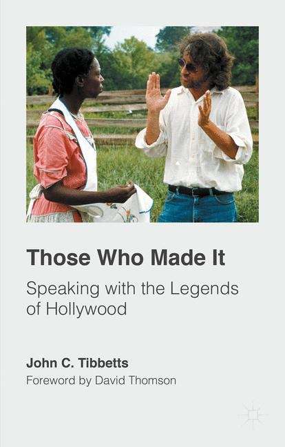 Book cover of Those Who Made It: Speaking with the Legends of Hollywood