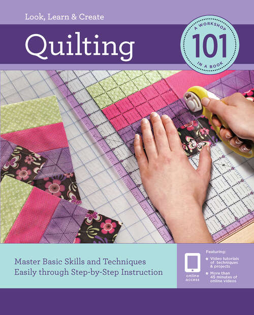 Book cover of Quilting 101: Master Basic Skills and Techniques Easily through Step-by-Step Instruction (Look, Learn & Create)