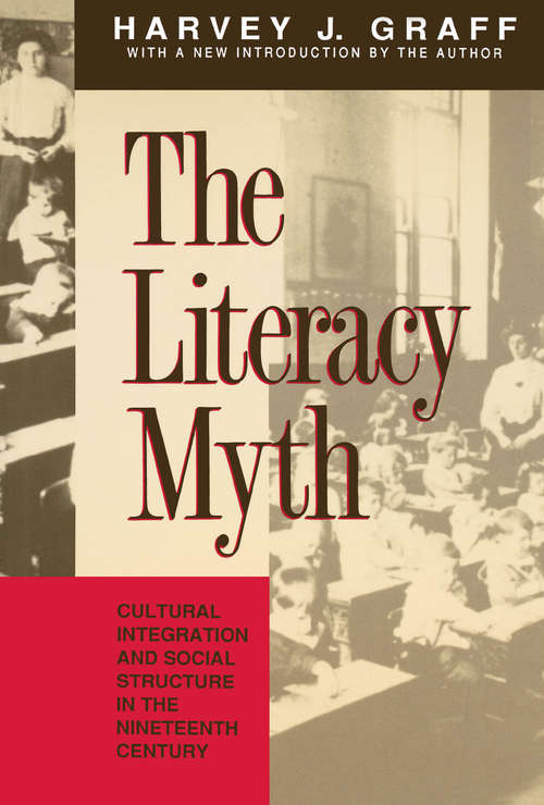 Book cover of The Literacy Myth: Cultural Integration and Social Structure in the Nineteenth Century