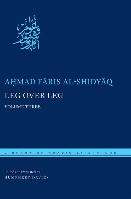 Book cover of Leg over Leg: Volume Three (Library of Arabic Literature #34)