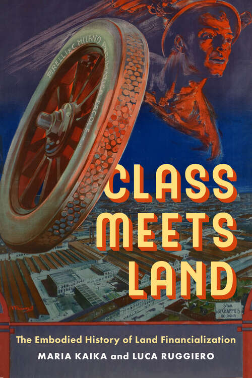 Book cover of Class Meets Land: The Embodied History of Land Financialization (IJURR Studies in Urban and Social Change)