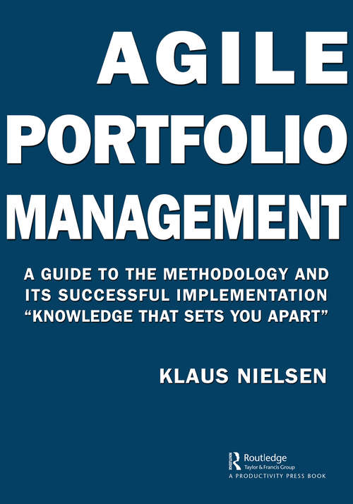 Book cover of Agile Portfolio Management: A Guide to the Methodology and Its Successful Implementation “Knowledge That Sets You Apart”