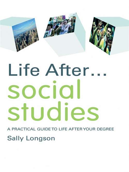 Book cover of Life After... Social Studies: A Practical Guide to Life After Your Degree