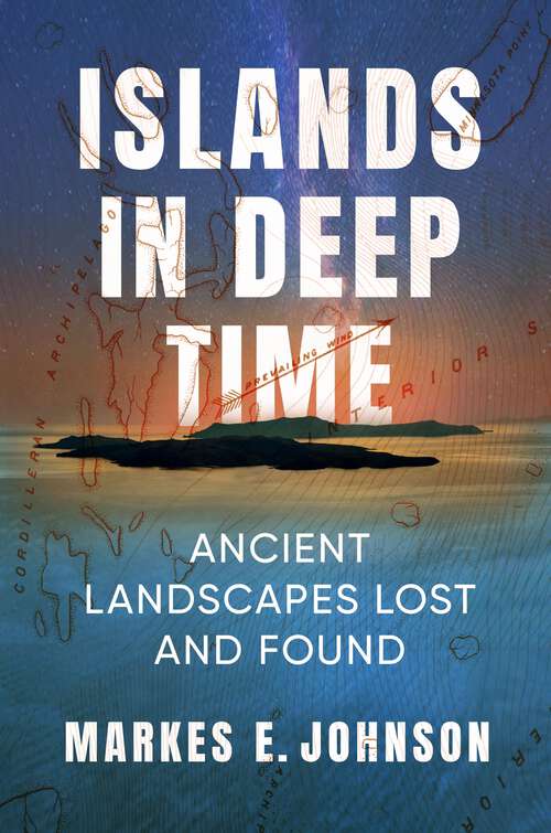 Book cover of Islands in Deep Time: Ancient Landscapes Lost and Found