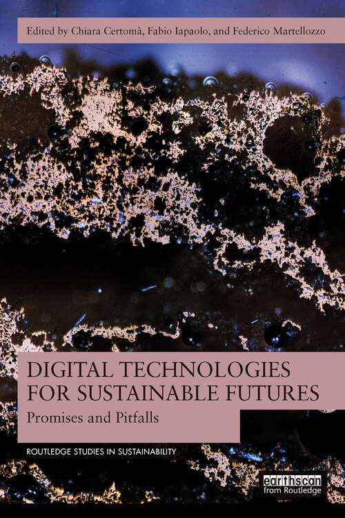 Book cover of Digital Technologies for Sustainable Futures: Promises and Pitfalls (Routledge Studies in Sustainability)