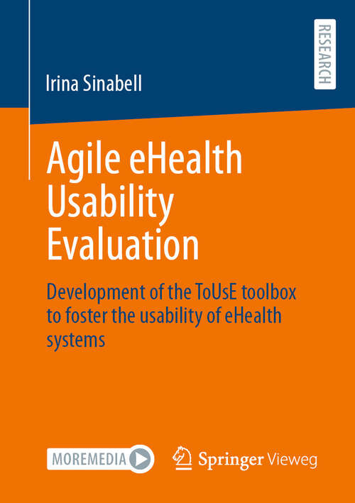 Book cover of Agile eHealth Usability Evaluation: Development of the ToUsE toolbox to foster the usability of eHealth systems (2024)