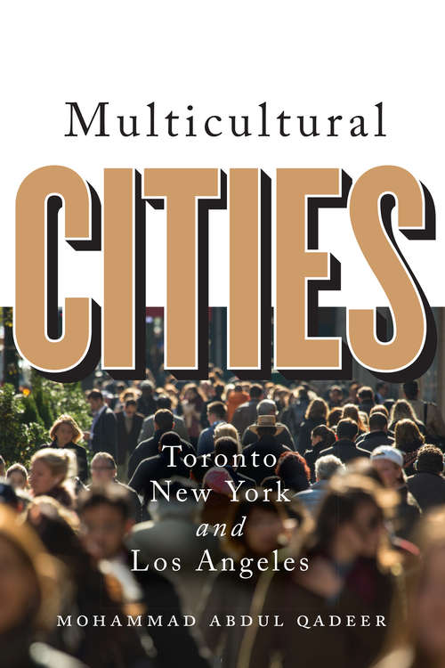 Book cover of Multicultural Cities: Toronto, New York, and Los Angeles