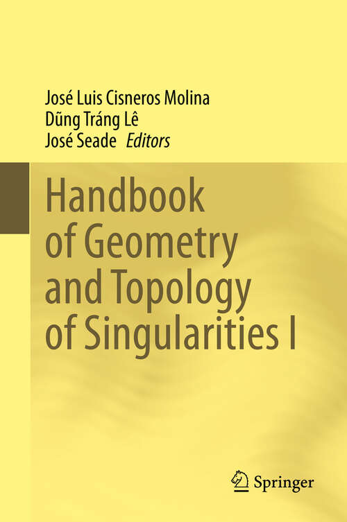 Book cover of Handbook of  Geometry and Topology of Singularities I (1st ed. 2020)