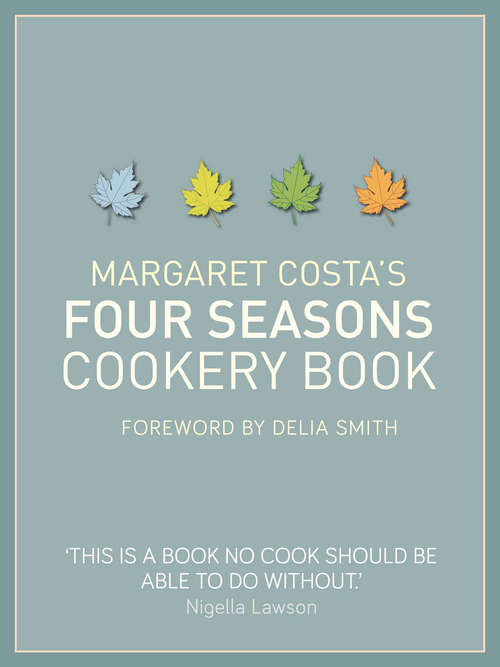 Book cover of Margaret Costa's Four Seasons Cookery Book