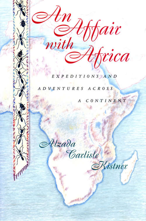 Book cover of An Affair with Africa: Expeditions and Adventures Across a Continent