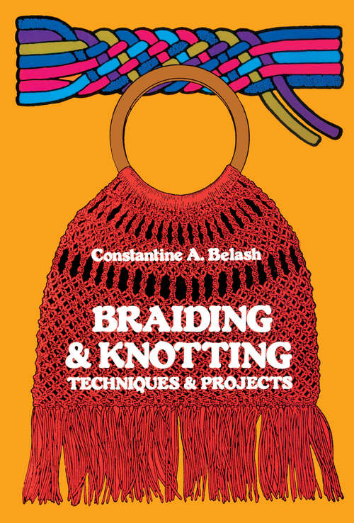 Book cover of Braiding and Knotting: Techniques and Projects