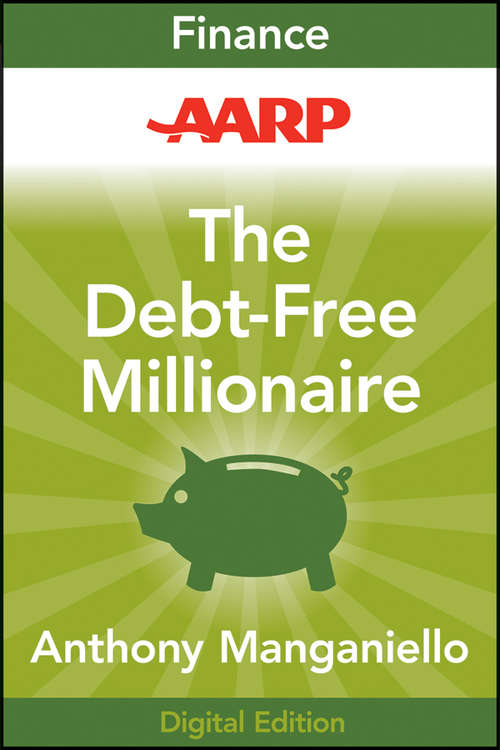 Book cover of AARP The Debt-Free Millionaire: Winning Strategies to Creating Great Credit and Retiring Rich