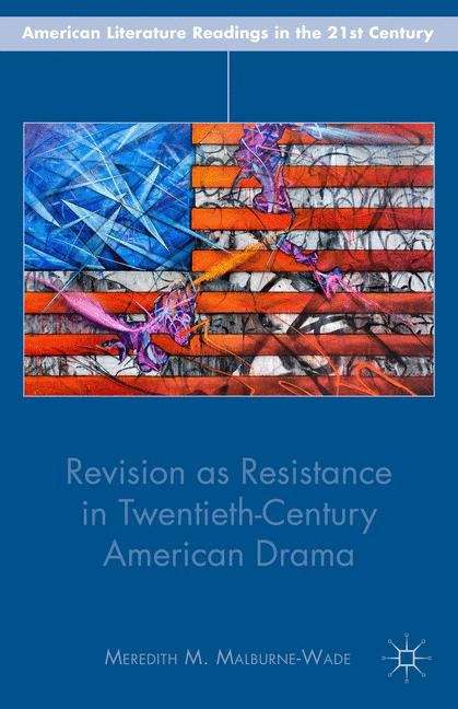 Book cover of Revision as Resistance in Twentieth-Century American Drama