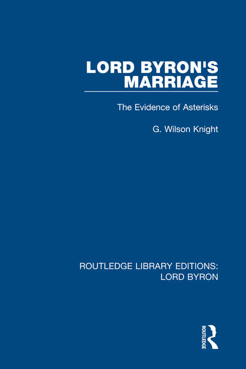 Book cover of Lord Byron's Marriage: The Evidence of Asterisks (Routledge Library Editions: Lord Byron #6)