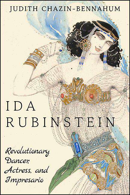 Book cover of Ida Rubinstein: Revolutionary Dancer, Actress, and Impresario