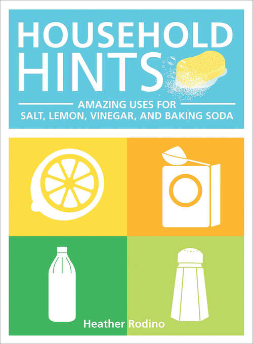 Book cover of Household Hints: Amazing Uses for Salt, Lemon, Vinegar, and Baking Soda