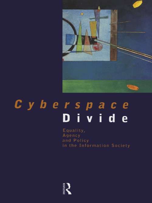 Book cover of Cyberspace Divide: Equality, Agency and Policy in the Information Society