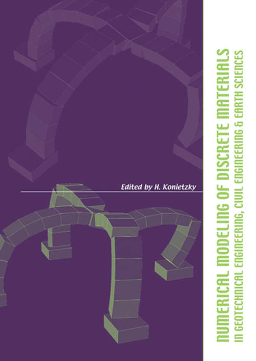 Book cover of Numerical Modelling of Discrete Materials in Geotechnical Engineering, Civil Engineering and Earth Sciences: Proceedings of the First International UDEC/3DEC Symposium, Bochum, Germany, 29 September - 1 October 2004