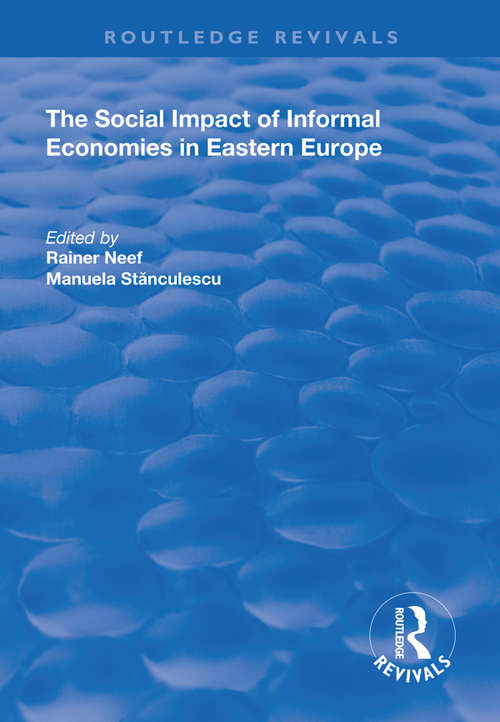 Book cover of The Social Impact of Informal Economies in Eastern Europe