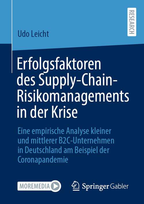 Book cover of Erfolgsfaktoren des Supply-Chain-Risikomanagements in der Krise: Eine empirische Analyse kleiner und mittlerer B2C-Unternehmen in Deutschland am Beispiel der Coronapandemie (1. Aufl. 2022)
