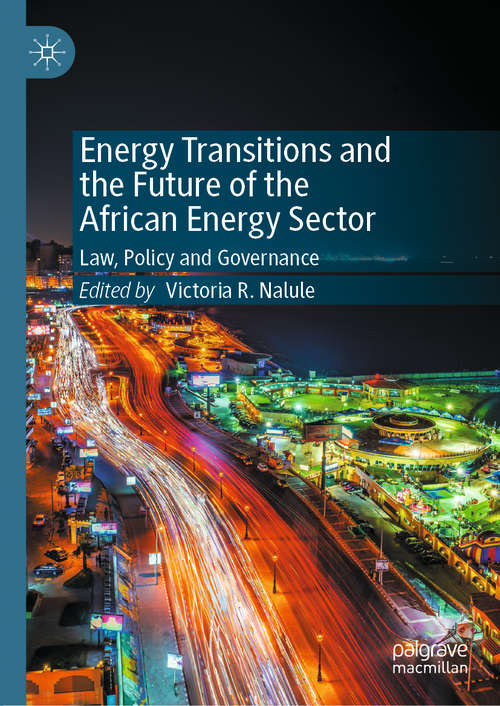 Book cover of Energy Transitions and the Future of the African Energy Sector: Law, Policy and Governance (1st ed. 2021)