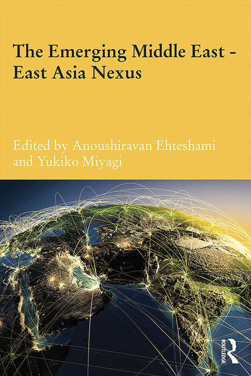 Book cover of The Emerging Middle East-East Asia Nexus (Durham Modern Middle East and Islamic World Series)