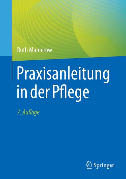 Book cover of Praxisanleitung in der Pflege (7. Aufl. 2021)