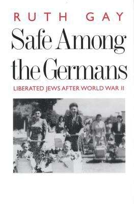 Book cover of Safe among the Germans: Liberated Jews After World War II