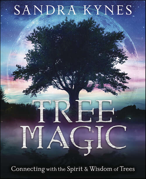 Book cover of Tree Magic: Connecting with the Spirit & Wisdom of Trees