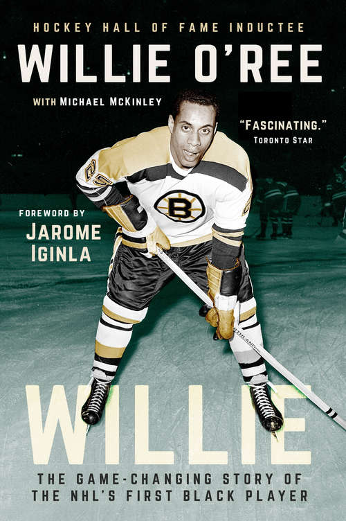 Book cover of Willie: The Game-Changing Story of the NHL's First Black Player (Nhl Ser.)