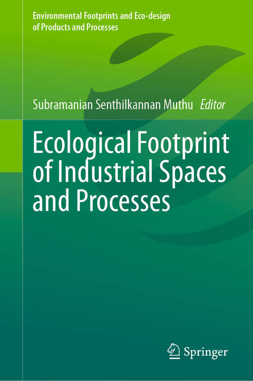 Book cover of Ecological Footprint of Industrial Spaces and Processes (Environmental Footprints and Eco-design of Products and Processes)