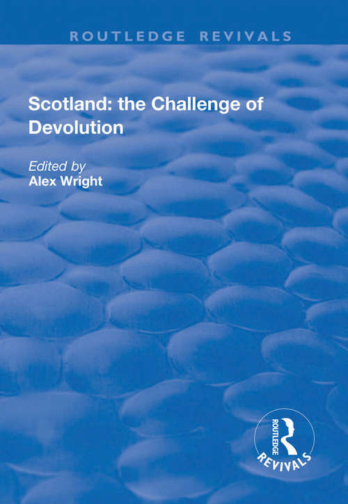 Book cover of Scotland: the Challenge of Devolution (Routledge Revivals)